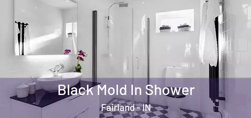  Black Mold In Shower Fairland - IN