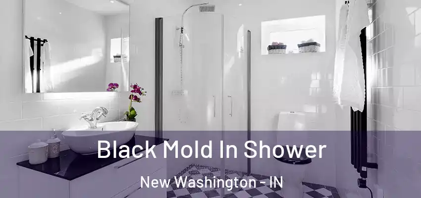  Black Mold In Shower New Washington - IN