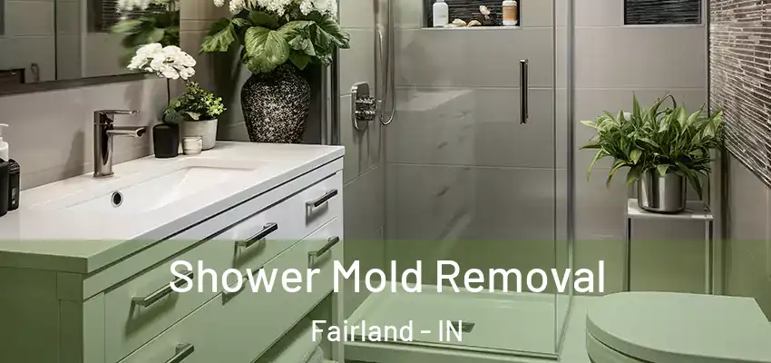  Shower Mold Removal Fairland - IN