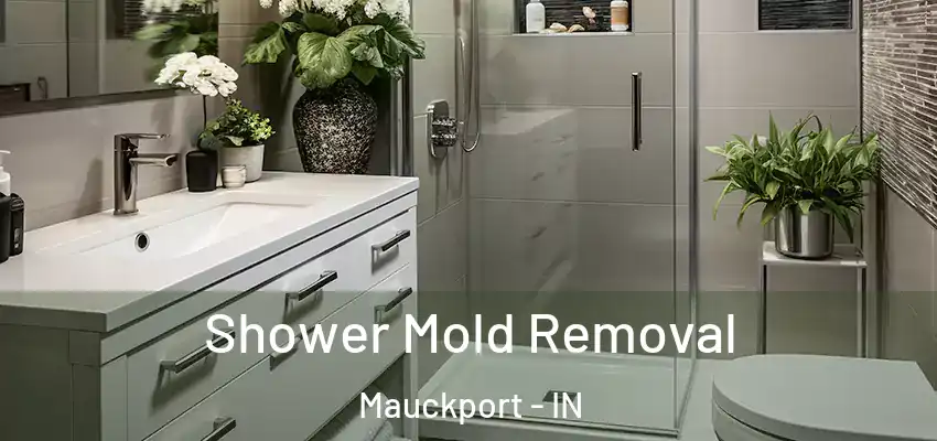  Shower Mold Removal Mauckport - IN